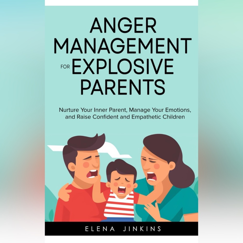 Anger Management for Explosive Parents Book- NEW CONDITION